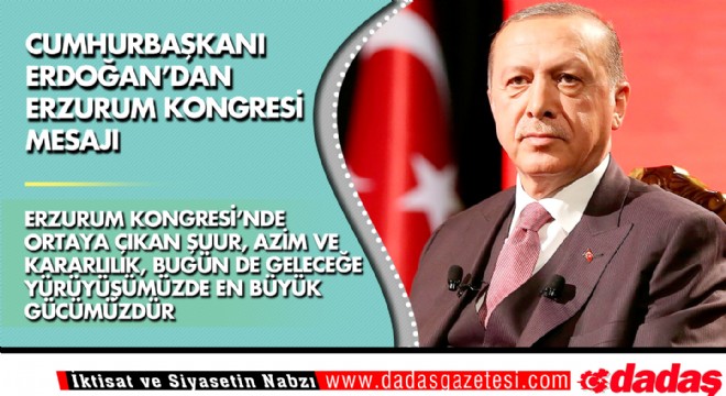 Cumhurbaşkanı Erdoğan’dan Erzurum Kongresi mesajı 